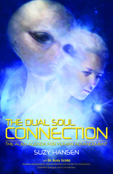 Book cover of The Dual Soul Connection - The Alien Agenda for Human Advancement by Suzy Hansen.